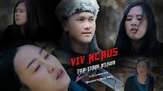 Viv ncaus tua tiam ntxub #2 Hmong Sad Movie