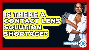 Is There A Contact Lens Solution Shortage? - Optometry Knowledge Base