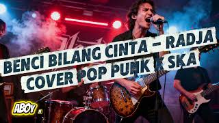 Download Lagu Benci Bilang Cinta - Radja Cover Pop Punk X SKA MP3