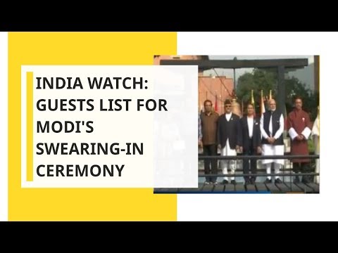 India Watch: Guests List For Modi's Swearing-In Ceremony