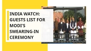 India Watch: Guests List For Modi's Swearing-In Ceremony
