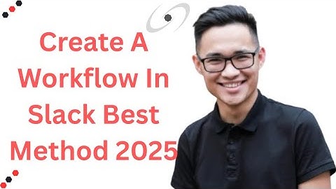How To Create A Workflow In Slack Best Method 2025