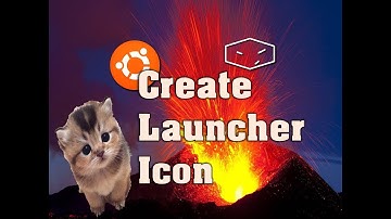 Ubuntu Create Launcher Icon
