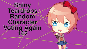 Shiny Teardrops Random Character Voting Again 142