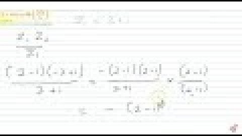 Let  `z_1 = 2-i, z_2=-2+i`  find  (a) `Re((z_1z_2)/z_1)`