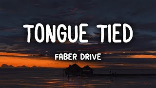 Faber Drive - Tongue Tied (Lyrics)