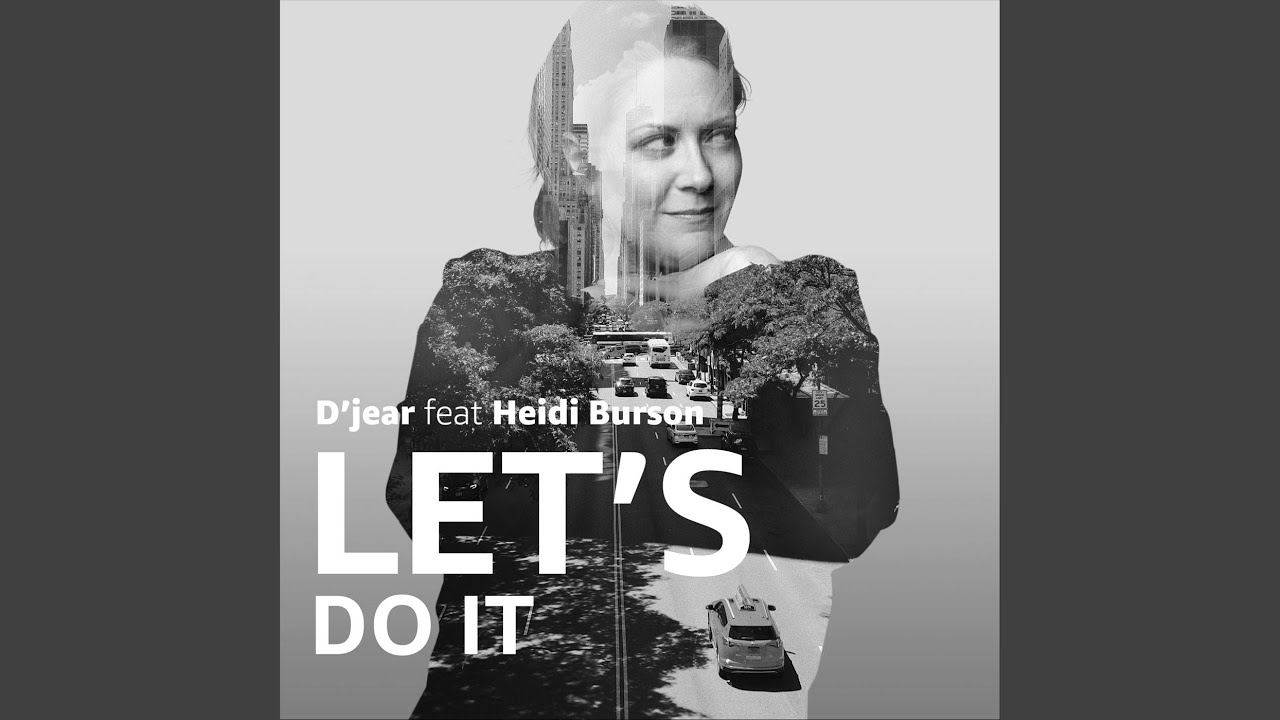 Watch Let's Do It (feat. Heidi Burson) on YouTube Watch Let's Do It (feat. Heidi Burson) on YouTube