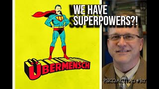 Can humans become Superhumans with Supernatural skills? - Psicoactivo #50