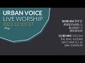 2023.12.10(Sun) Urban Voice LIVE Worship 美國芝加哥城滙社區教會 網上崇拜 2023年12月10日(中英文崇拜)