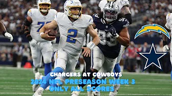 Chargers at Cowboys 2024 NFL Preseason Week 3 Only All Scores thumbnail