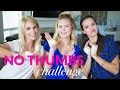 No Thumbs Challenge | The Mom's View