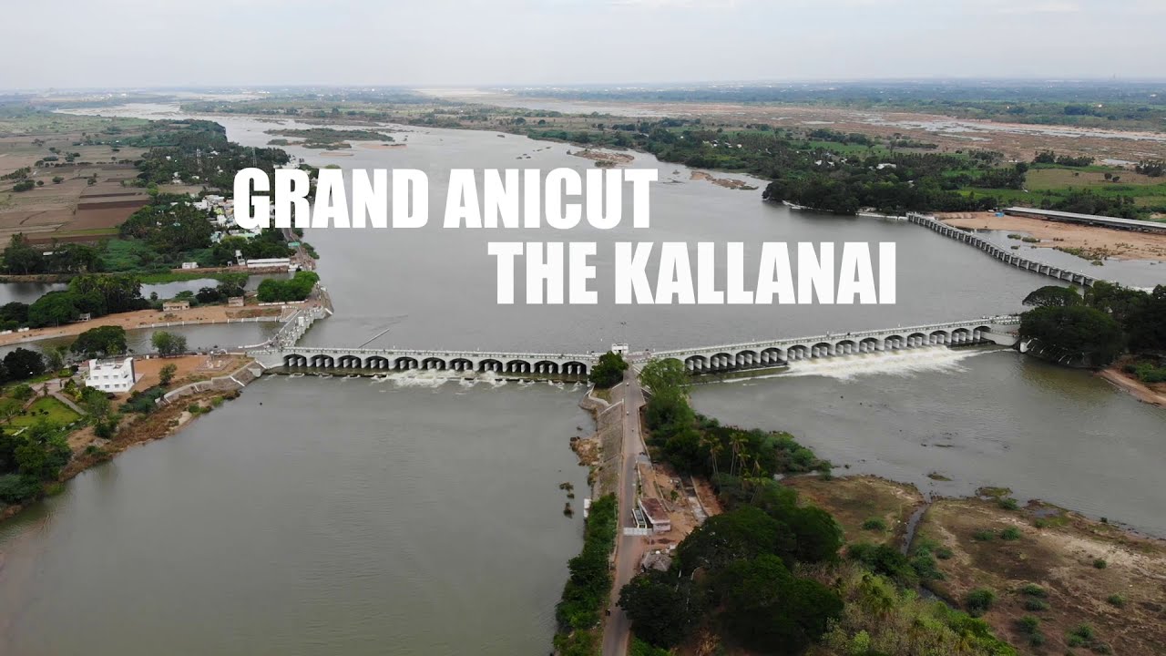 The kallanai dam   GRAND ANICUT