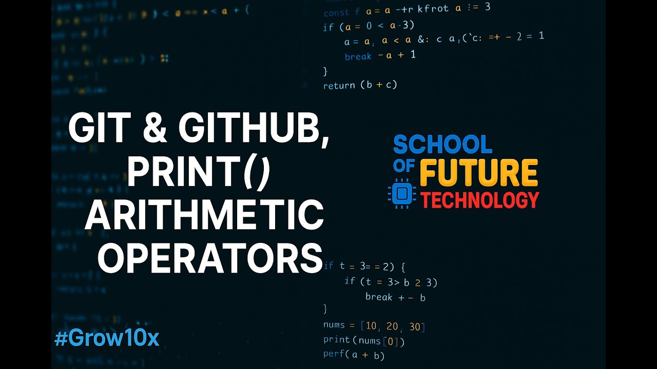 Learn Git & GitHub + Python Basics (print & Arithmetic Operators) | Beginner to Pro | #Grow10x