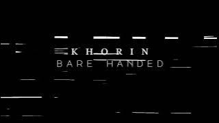 Khorin - Bare Handed