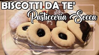 BISCOTTI DA TE&#39; - PASTICCERIA SECCA // TEA COOKIES - DRY PASTRIES