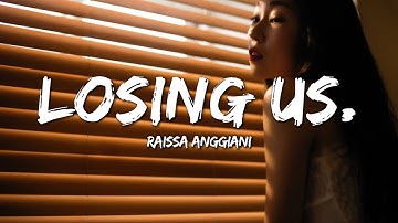 Raissa Anggiani - Losing Us. (Lyrics)