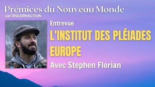 Entrevue Linstitut Des Pléiades En Europe Avec Stephen Florian
