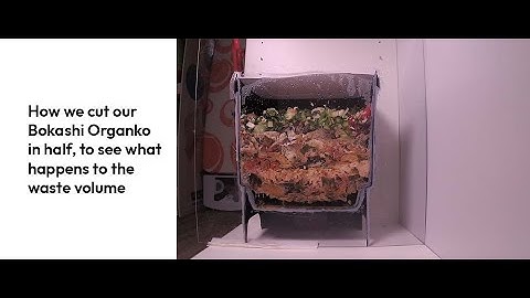 13  How we cut our Bokashi Organko in half, to see what happens to the waste volume