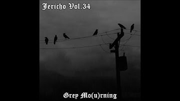 Jericho Vol.34 - Grey Mo(u)rning (DSBM) (Depressive Black Metal)