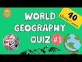 World geography quiz 1 40 trivia quiz questions  answers are you good enough