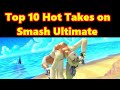 Top 10 Hot Takes on Smash Ultimate