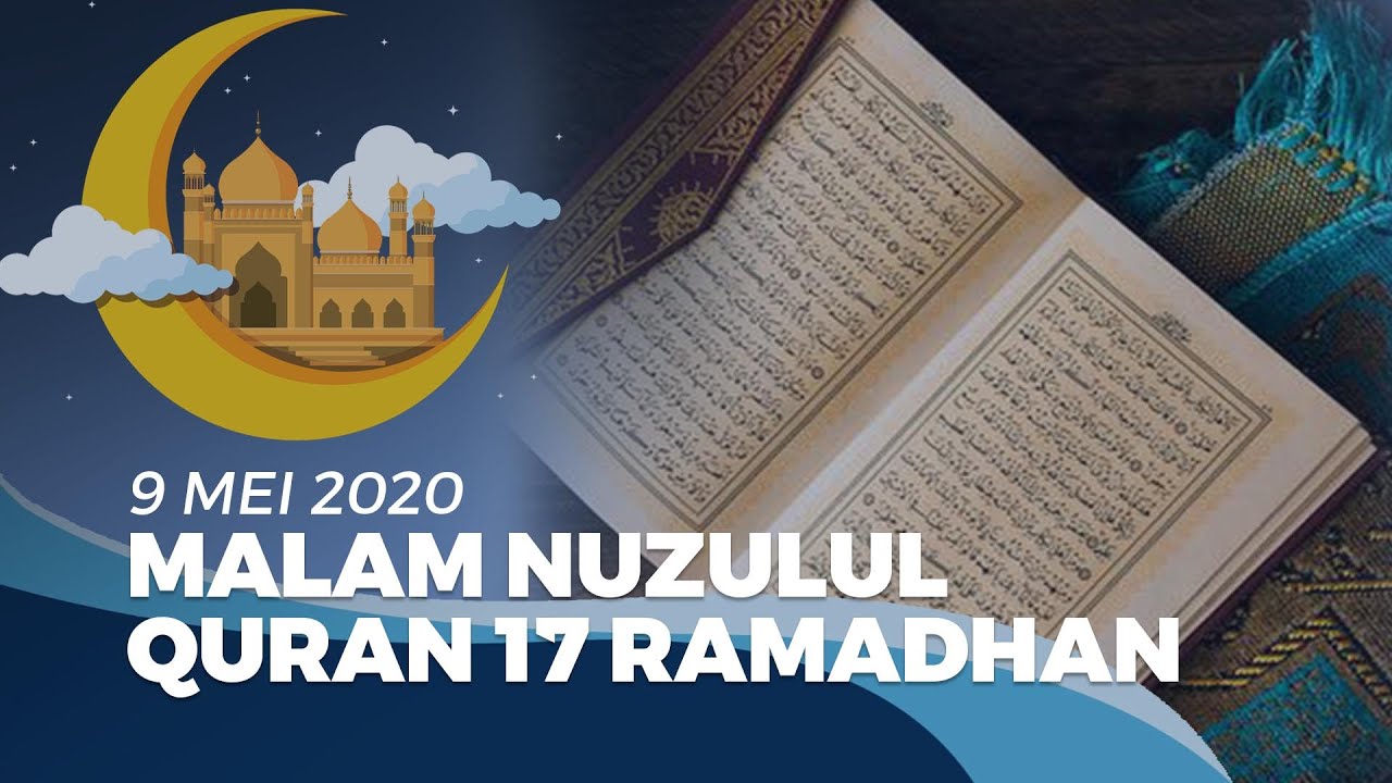 9 Mei 2020 Malam Nuzulul Quran 17 Ramadhan 1441 H Youtube