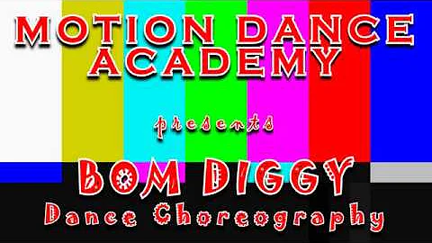 BOM DIGGY || DANCE CHOREOGRAPHY || MOTION DANCE ACADEMY