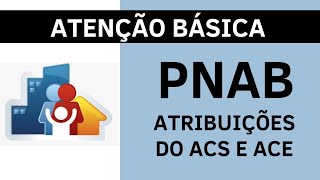 Política Nacional da Atenção Básica - PNAB - Atribuições do Agente de Saúde e do Agente de Endemias