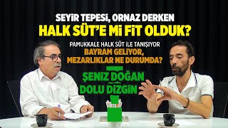 Şeniz Doğan dolu dizgin gidiyor I Bayram öncesi mezarlıkların durumu I Hal süt&#39;e fit olacak mıyız?