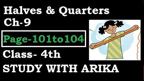 Halves And Quarters Ch-9 (Page-101 to 104) Class-4