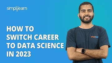 How to Switch Career To Data Science in 2023 | Switching Career to Data Science | Simplilearn