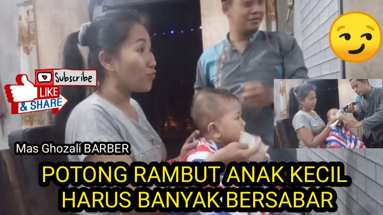  Pangkas Rambut  anak  kecil HARUS BANYAK  BERSABAR GAES 