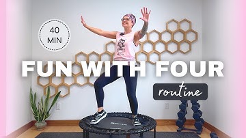 40 Minute Rebounder Choreography Workout FUN WITH FOUR Routine + Core | All Levels Mini Trampoline