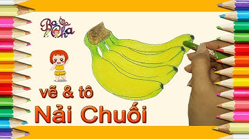 vẽ quả chuối và tô màu - vẽ trái cây - BoCha - how to draw banana