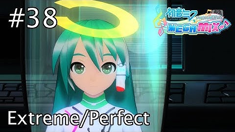 Project DIVA Mega Mix - #38: *Hello, Planet. (Extreme/Perfect)