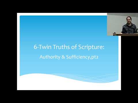 6-Twin Truths of Scripture: Authority & Sufficiency,pt2