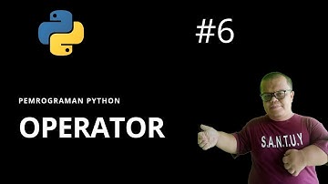 #6 Tutorial Python : Operator (Aritmatika, Penugasan, Perbandingan,Logika)