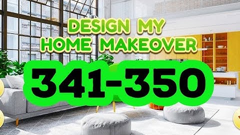 Design My Home Makeover level 341 342 343 344 345 346 347 348 349 350 answers gameplay android ios