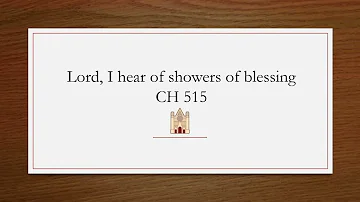 Lord, I Hear of Showers of Blessing - Original Christian Hymns 515