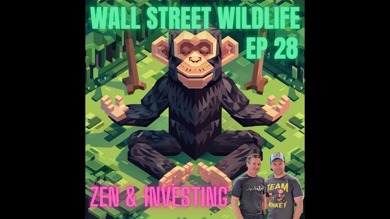 E28: Zen and the Art of Investing: Finding Balance and Long-Term Success