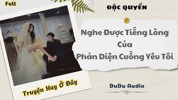 [Truyện Audio] | Nghe Được Tiếng Lòng Của Phản Diện Cuồng Yêu Tôi | DuDu Audio