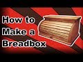 How to Make a Breadbox