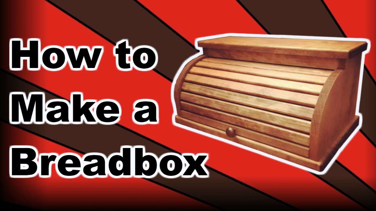 How to Make a Breadbox - YouTube