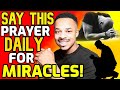 How to Create a MAJOR BREAKTHROUGH in 24 Hours! SAY THIS PRAYER DAILY FOR MIRACLES!