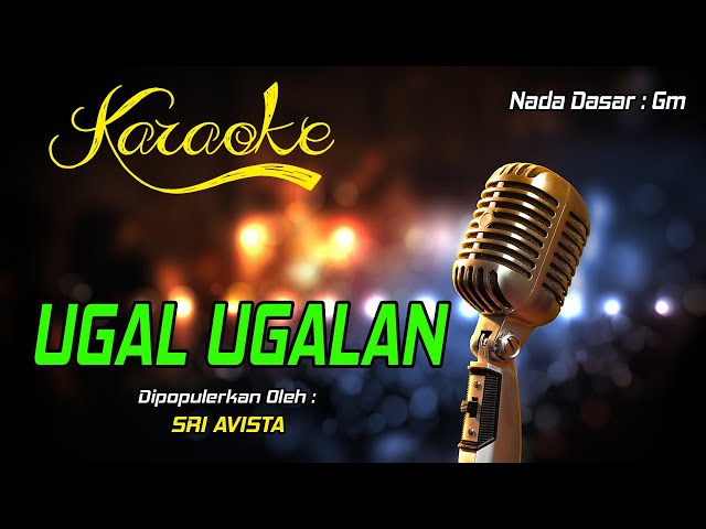 Karaoke UGAL UGALAN - Sri Avista class=