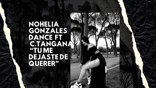 C.TANGANA- TU ME DEJASTE DE QUERER. COREOGRAFIA NOHELIA GONZALES DANCE.