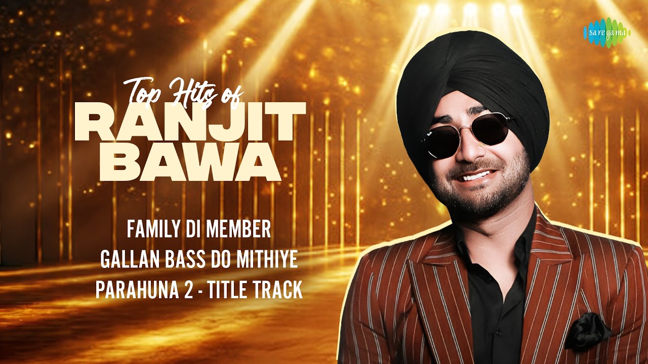 ⁣Top Hits of Ranjit Bawa | Family Di Member | Gallan Bass Do Mithiye | Punjabi Songs