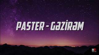 PASTER - GƏZİRƏM (Lyrics) Resimi