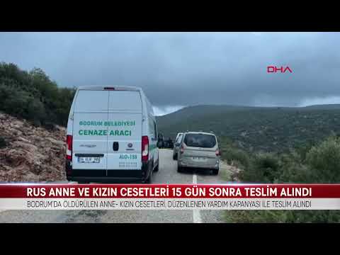 RUS ANNE VE KIZIN CESETLERİ 15 GÜN SONRA TESLİM ALINDI