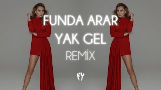 Funda Arar - Yak Gel ( Fatih Yılmaz Remix )